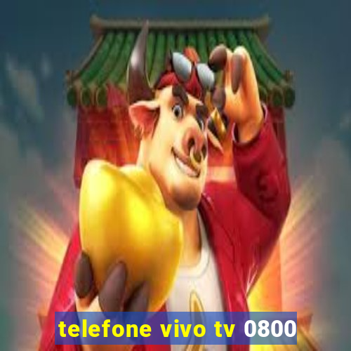 telefone vivo tv 0800